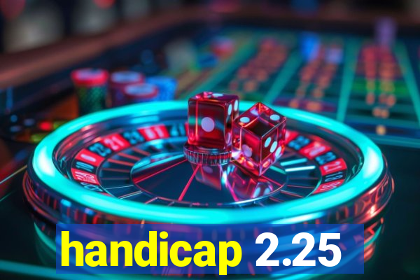 handicap 2.25